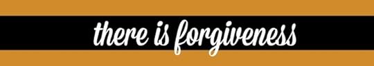 ...there is forgiveness... Psalm 130:4
