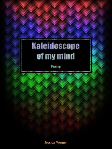 poetry, kaleidoscope of my mind