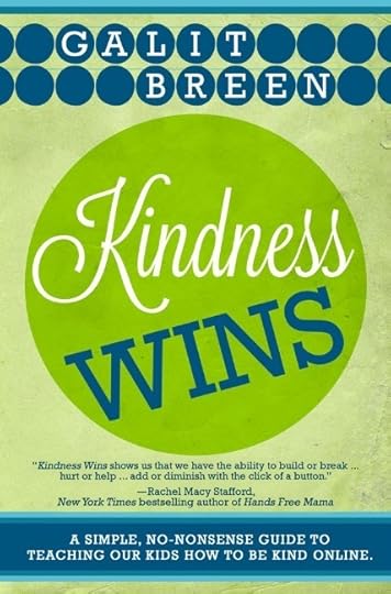 A beautiful guide to raising our children in a digital world. #kindnesswins @galitbreen