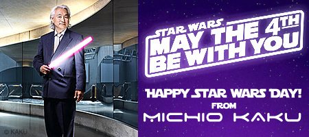 happy-star-wars-day-from-michio-kaku