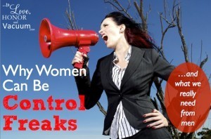 Why Women are Control Freaks