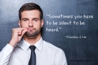 Quote graphic sometimes you have to be silent to be heard