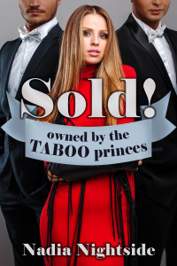 Sold For Service - Sold! Owned By The Taboo Princes
