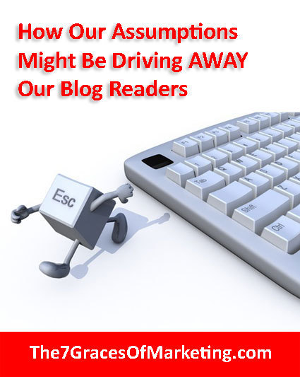 How Our Assumptions Might Be Driving Away Our Blog Readers
