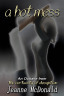 A Hot Mess by Jeanne McDonald
