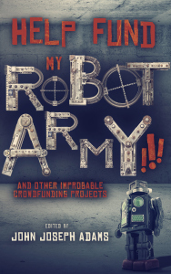 Book cover of Help Fund My Robot Army!!!