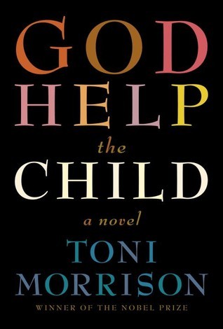 God Help the Child, by Toni Morrison 