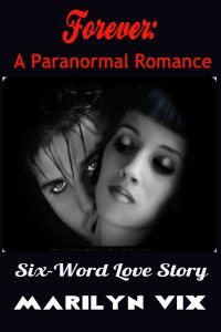 Forever: Paranormal Romance A Six-Word Romance contest entry on Wattpad