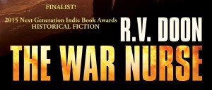 The War Nurse is a Finalist in 2015 Next Generation Indie Book Awards:www.rvdoon.com