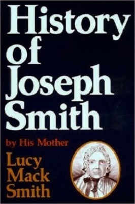 History of Joseph Smith by His Mother, Lucy Mack Smith