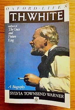 'T.H. White: A Biography' by Sylvia Townsend Warner
