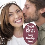 Top 10 Kisses Every Marriage Needs--because kissing in marriage is FUN!