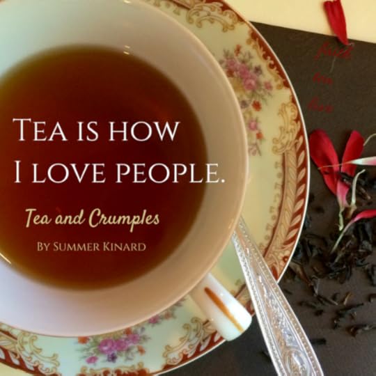 Tea is how I love people.