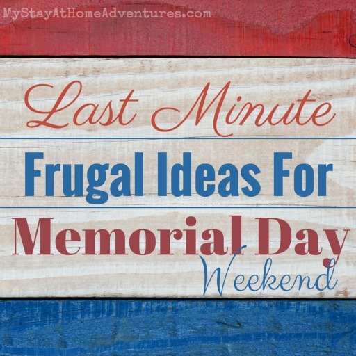 Last-Minute-Frugal-Ideas-For-Memorial-Day-Weekend-post-ad