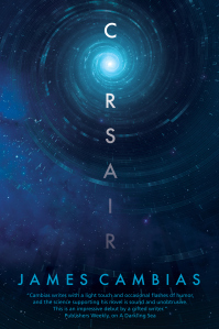 Corsair is available at fine bookstores everywhere, including Barnes & Noble; you can also order it from Amazon, or get the audio book from Audible.com. Amazon: http://www.amazon.com/Corsair-A-Science-Fiction-Novel/dp/0765379104 Audible: http://www.audible.com/pd/Sci-Fi-Fantasy/Corsair-Audiobook/B00U3DWAM0 Barnes & Noble: http://www.barnesandnoble.com/w/corsair-james-cambias/1120327552?ean=9780765379108 MacMillan/Tor: http://us.macmillan.com/corsair/jameslcambias
