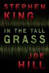 In the Tall Grass - Stephen King, Joe Hill