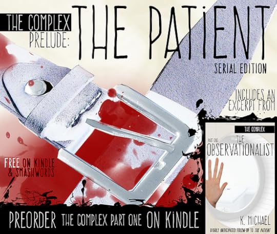 The Complex, Prelude: The Patient - Serial Edition
