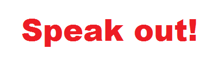 speak out