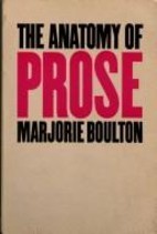 The anatomy of prose by Marjorie Boulton