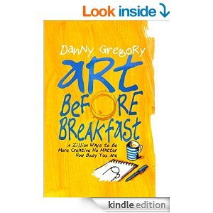 Art Before Breakfast by Danny Gregory