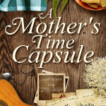 Announcing: A MOTHER'S TIME CAPSULE