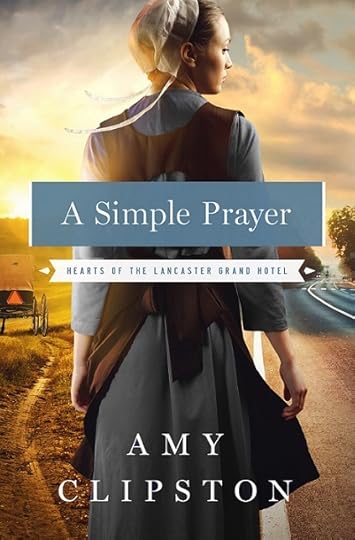 I’m excited to share A Simple Prayer, the final book in my Hearts of the Lancaster Grand Hotel series, with you. It was bittersweet for me to write this book. This series has been an emotional journey for me as I grew to know and love the characters. It seems as if it was only yesterday when I was writing book #1, A Hopeful Heart.