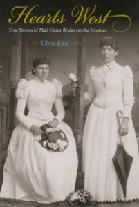 Hearts West: True Stories of Mail-Order Brides on the Frontier