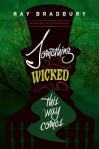 SOMETHING WICKED THIS WAY COMES