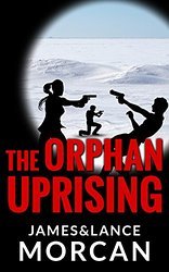 The Orphan Uprising (The Orphan Trilogy Book 3)