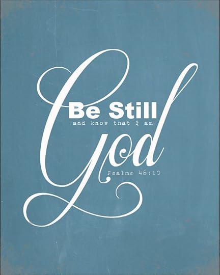 Be Still and Know That I Am God