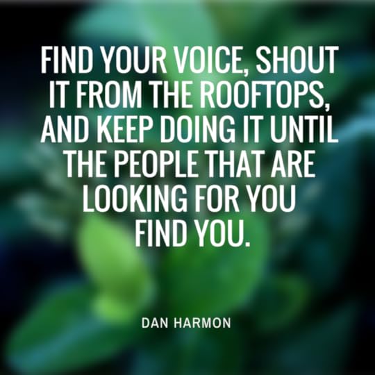 find your voice, shout it from the