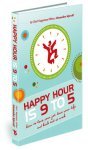 Happy Hour is 9 to 5 by Alexander Kjerulf