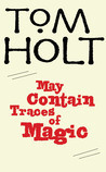 May Contain Traces of Magic