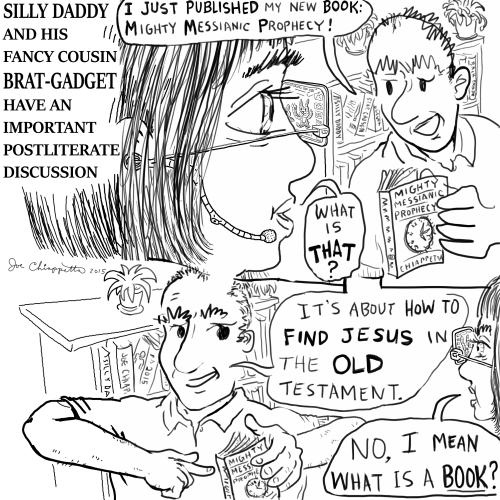Silly Daddy and Cousin Brat-Gadget have Postliterate Discussion - comic by Joe Chiappetta