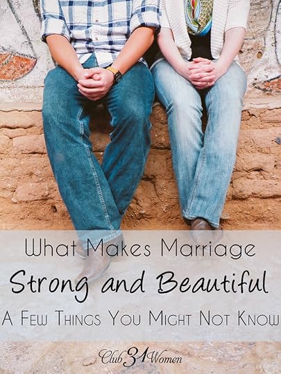 What Makes Marriage Strong and Beautiful - A Few Things You Might Not Know