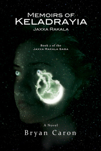 Official Book Cover for Memoirs of Keladrayia: Jaxxa Rakala (Release Date: June 23, 2015)