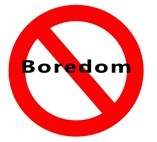 No boredom