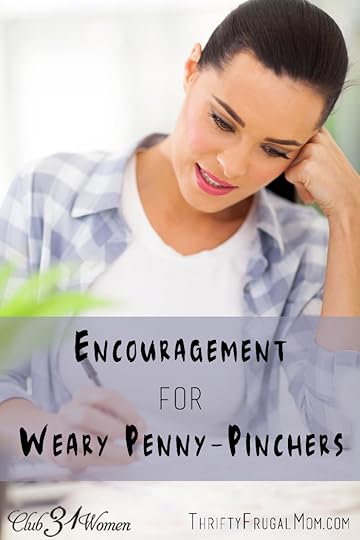 Encouragement for Weary Penny Pinchers