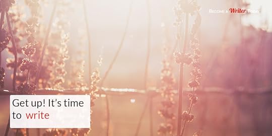 Get-up-early-in-the-morning-and-write