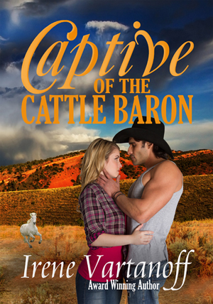 Captive of the Cattle Baron by Irene Vartanoff