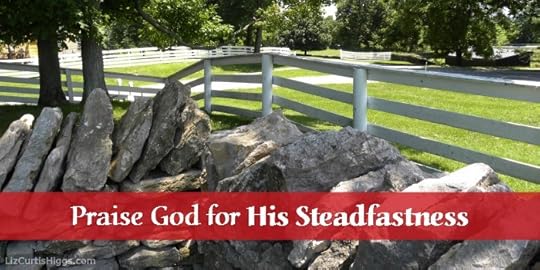 Praise God for His Steadfastness