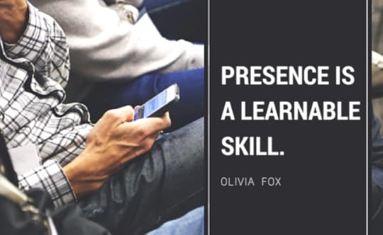 Olivia Fox on Presence