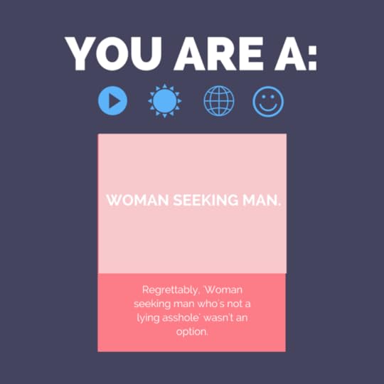 You are a- Woman seeking man. (2)