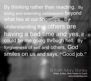 By Thinking rather than reacting