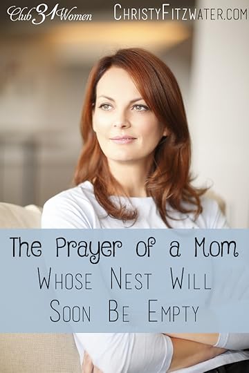 The Prayer of a Mom Whose Nest Will Soon Be Empty