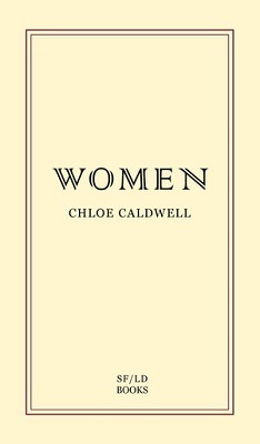 Women, by Chloe Caldwell 