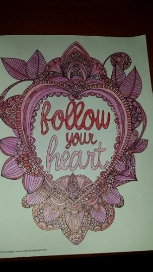 A page from my coloring book. I like this book, called Creative Coloring Inspirations, because of the inspirational quotes.