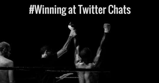 #Winning at Twitter Chats