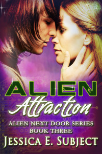 Alien Attraction, a sensual Sci-Fi Romance by Jessica E. Subject