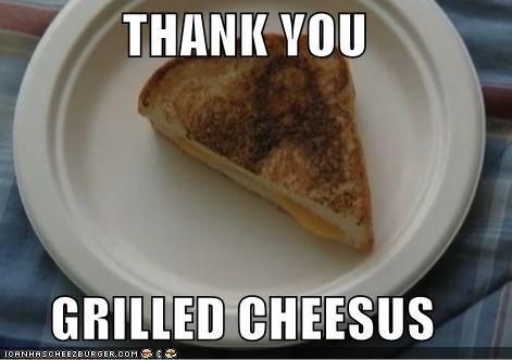 Thank you, Grilled Cheesus!